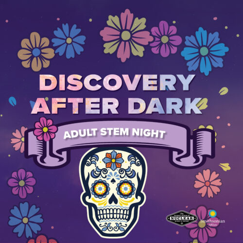 Discovery After Dark 21+ STEM Night